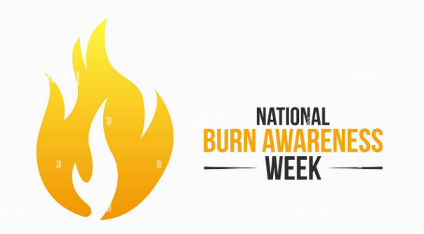 Fire & National Burn Awareness Week For February 4th to 10th 2024